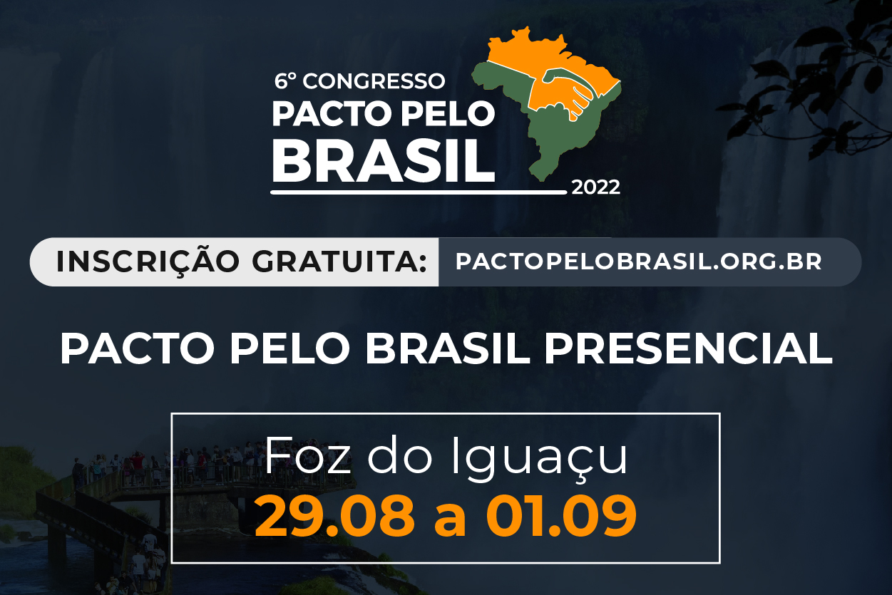 Soluções de Inovação nos Territórios, Intercâmbio de Experiências para a Gestão de Municípios mais Efetiva e Transparente serão Pautas de Discussão no 6º Congresso Pacto Pelo Brasil